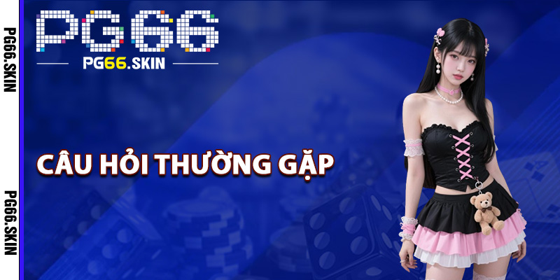 PG66 fifa55nid | Nhà Cái Mới Đa Dạng Game Đổi Thưởng HOT 13 Cập nhật những vấn đề thắc mắc
